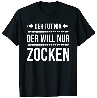 Zocker Controller Computer Der tut nix der will nur zocken T-Shirt