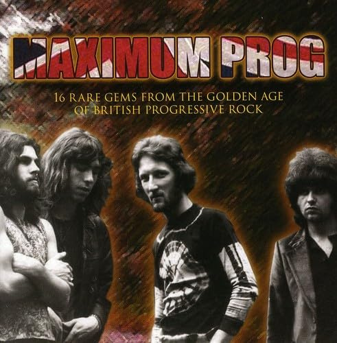 Maximum Prog: 16 Rare Gems From The Golden Age Of British ProgressiveRock