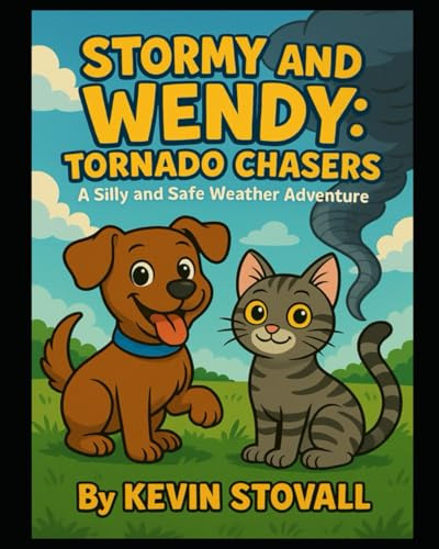 Stormy and Wendy: Tornado Chasers: A Silly and Safe Weather Adventure (Stormy and Wendy Adventures)