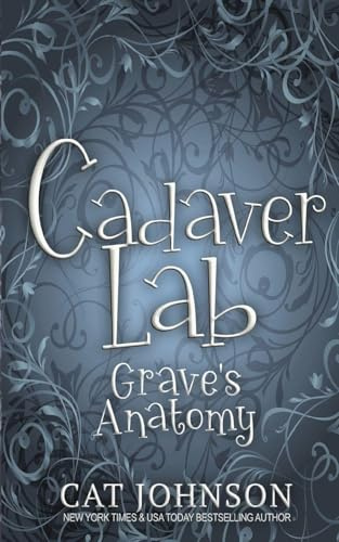 Cadaver Lab 4: Grave's Anatomy (Graveyard Secrets, Band 4)