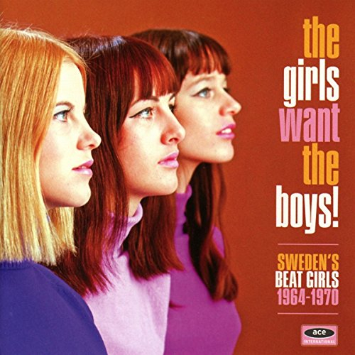 The Girls Want the Boys! Sweden'S Beat Girls 1966-