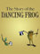 The Story of the Dancing Frog [OV/OmU]