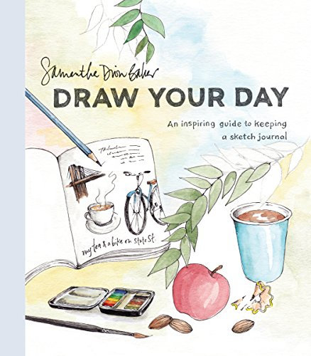 Draw Your Day: An Inspiring Guide to Keeping a Sketch Journal (English Edition)