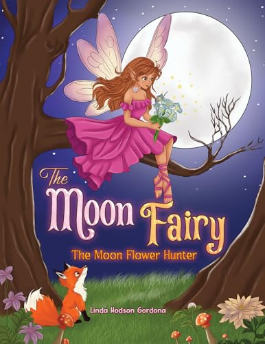 The Moon Fairy: The Moon Flower Hunter