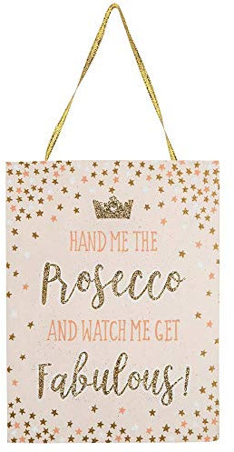 Sass & Belle Hand Me The Prosecco Hanging Plaque