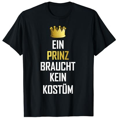 Lustiges Prinzen Kostüm Krone Karneval Fasching Outfit Fun T-Shirt