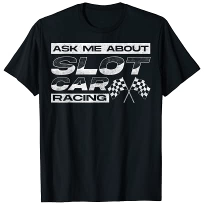 Slot Car Racing – Slotcar Racing Miniatur Autos T-Shirt