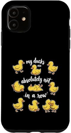 Custodia per iPhone 11 Le mie anatre non sono assolutamente divertenti di fila