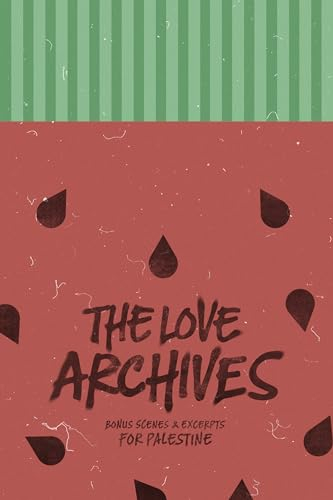 The Love Archives: Bonus Scenes & Excerpts for Palestine (The Love Archives Volumes Book 1) (English Edition)