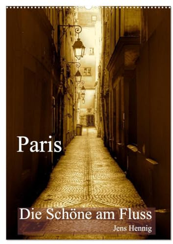 Paris - Die Schöne am Fluss (Wandkalender 2026 DIN A2 hoch), CALVENDO Monatskalender: Paris auf den zweiten Blick im nostalgischen Sepia (CALVENDO Orte)