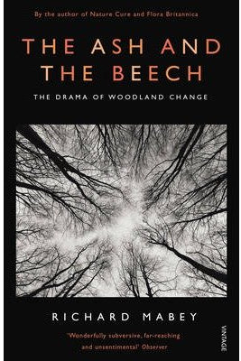 The Ash and the Beech: The Drama of Woodland Change (Paperback) - Common