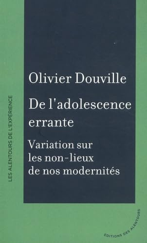 De l'Adolescence Errante - Variations Sur les Non-Lieux de Nos Modernites