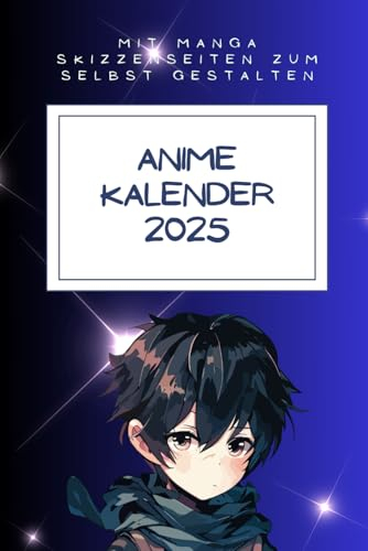 Anime Kalender 2025: Mit Manga-Skizzenseiten zum selbst gestalten