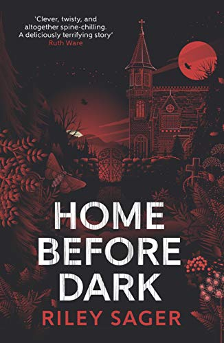 Home Before Dark: A spine-tingling, totally gripping thriller