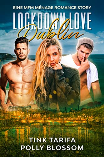 Lockdown Love Dublin: Eine MFM Ménage Second Chance Rockstar Romance