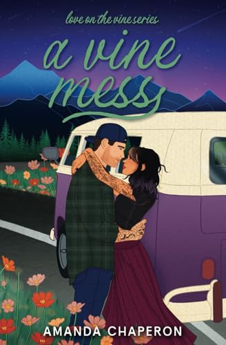 A Vine Mess: A Steamy Friends to Lovers Roadtrip Romance (Love on the Vine, Band 4)