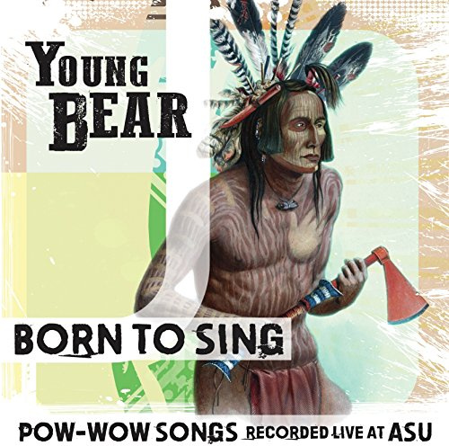 BORN TO SING: POW-WOW SONGS REC LIVE AT ASU