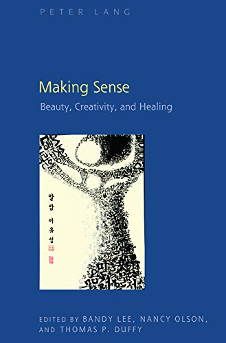 Making Sense: Beauty, Creativity, and Healing (English Edition)