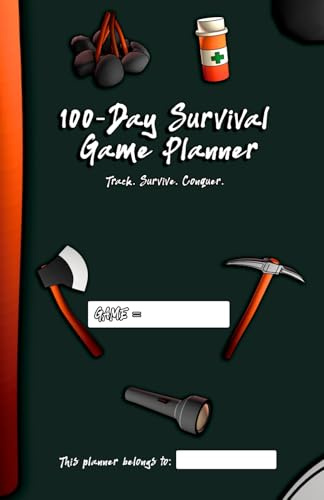 100-Day Survival Game Planner – Daily Strategy Logbook for Gamers: Track Your In-Game Goals, Enemies, Inventory & Progress – Ideal for Survival Games like Ark, Rust, Minecraft & DayZ