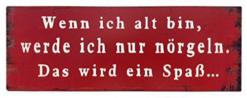 Nostalgie Retro Blechschilder | Wenn ich alt bin, werde ich nur nörgeln | Shabby Chic, Antik Metallschild für inner & draußen 13 x 36 cm
