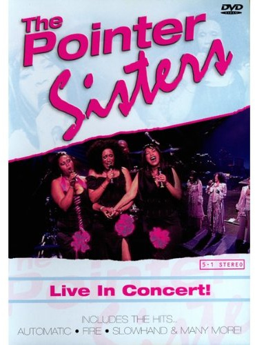The Pointer Sisters - Live in Concert!