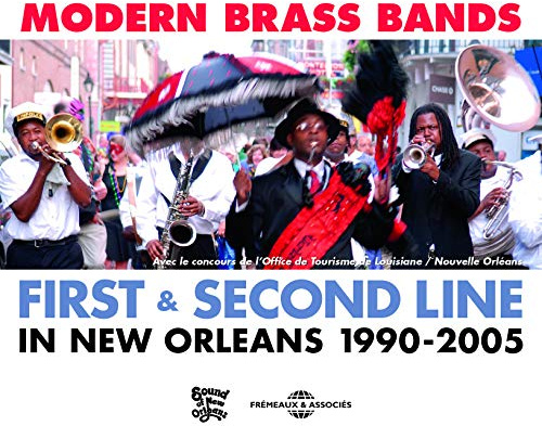 Modern Brass Bands: First & Second Line In New Orleans, 1990 - 2005