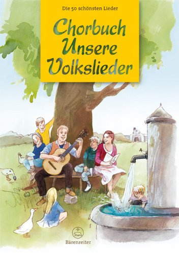 Chorbuch Unsere Volkslieder: Die 50 schönsten Lieder: Die 50 schönsten Lieder. Gemischter Chor