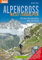 Alpencross West-/Südalpen: Die 16 besten MTB Routen entlang des Mont Blanc und Genfer See bis zum Mittelmeer, incl. Hönenprofil und Karten zu jeder Tour (Mountainbiketouren)