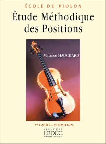 ETUDE DES POSITIONS VOLUME 3 : 5EME ET 1/2 POSITIONS VIOLON