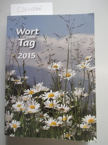 Wort zum Tag 2015. Kalender mit biblischen Betrachtungen
