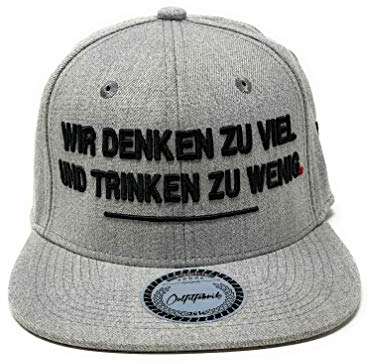 Outfitfabrik Snapback Cap Wir Denken zu viel und Trinken zu wenig in grau mit schwarzem 3D-Stick (Festival, Alkohol, Statement, Saufen) für Männer und Frauen, verstellbar an der Rückseite