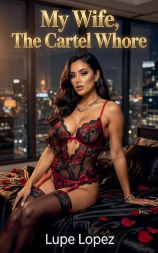 My Wife, The Cartel Whore
