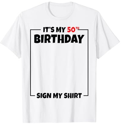 It's My 50th Birthday Sign My Shirt 50 Years Old T-Shirt