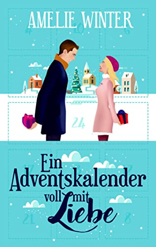 Ein Adventskalender voll mit Liebe: Romantische Weihnachtsgeschichte