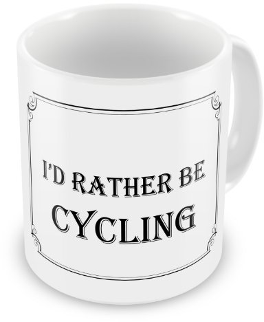 I'd Rather Be Cycling Funny Novelty Gift Mug