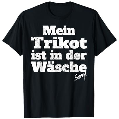 Trikot Ist In Der Wäsche Sorry Fußball Kostüm Mannschaft T-Shirt