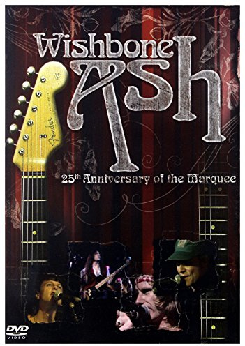 Wishbone Ash - 25th Anniversary of the Marquee