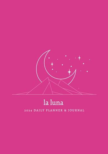 2024 la luna planner: Create the life of your dreams!