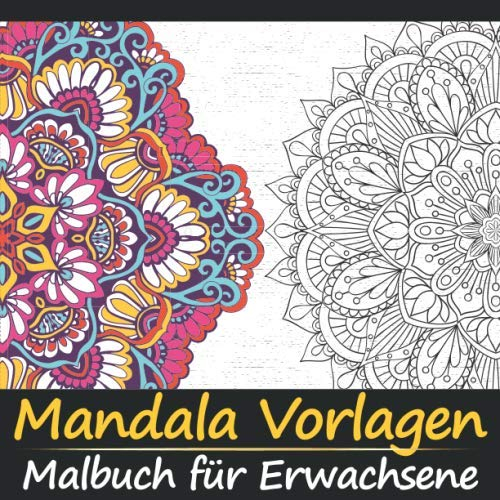Mandala Vorlagen Malbuch für Erwachsene: Über 30 komplexe Mandalas zum ausmalen - hochwertiges Papier - Stress Bewältigung - Super Geschenkidee