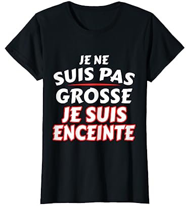 Pas Grosse Je Suis Enceinte Future Grossesse Femme Cadeau T-Shirt