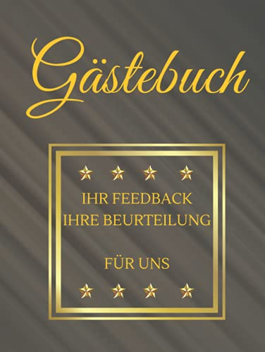 Gästebuch: Für Restaurants, Lokale, Imbisse oder sonstige gastronomischen Häuser. Gebunden mit 190 cremefarbigen Seiten um sein Feedback abzugeben .