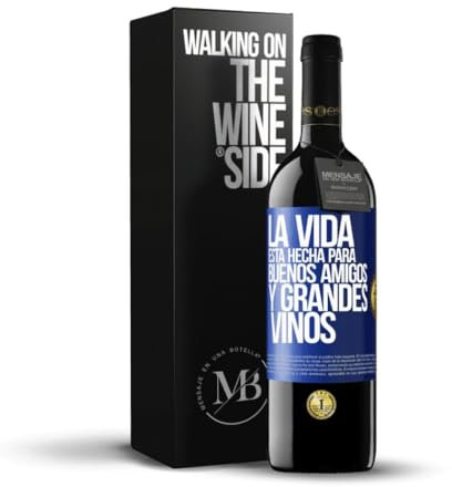 «La vida está hecha para buenos amigos y grandes vinos» Mensaje en una Botella. Vino Tinto Premium Reserva 12 Meses + Gift Box. Etiqueta Azul PERSONALIZABLE