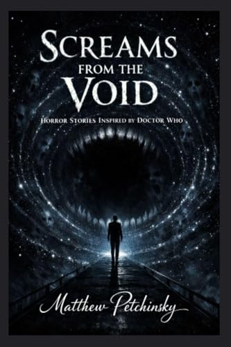 Screams from the Void: Horror Stories Inspired by Doctor Who