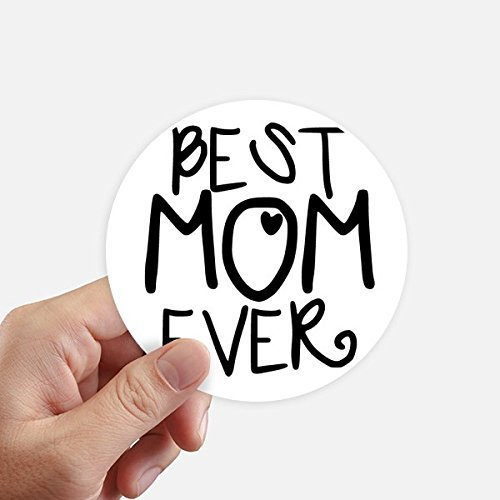 DIYthinker Best Mom Ever Worte der Mutter Tages Runde Sticker 10Cm Wand Koffer Laptop Motobike Aufkleber 8Pcs Diameter 10Cm Mehrfarbig