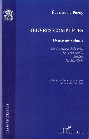Oeuvres Completes (Vol 2) les Galanteries de la Bible le Paradis Perdu Goddam les Rose Croix: Deuxième volume (Les Introuvables)