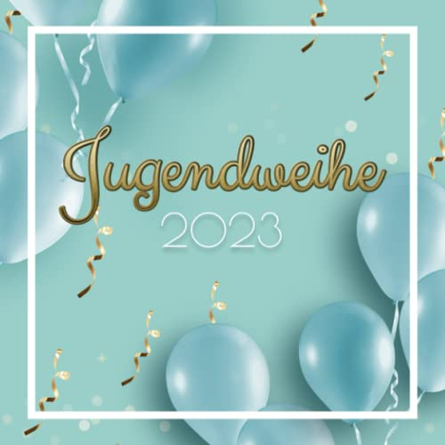 Jugendweihe 2023: Gästebuch für die Jugendweihe I Geschenkidee I Album zur Erinnerung für Glückwünsche I Motiv: Blaue Luftballons