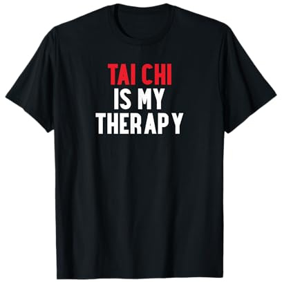 T-shirt humoristique Tai Chi is My Therapy pour amoureux du Tai Chi T-Shirt