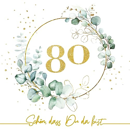 20 Servietten 80. Geburtstag Eukalyptus als Tischdeko mit Spruch Schön, dass Du da bist. Deko Papierservietten Geburtstag Frau Mann Zahl 80 gold mit Motiv Jubiläum 33x33cm