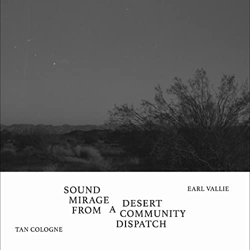 Sound Mirage From a Desert Community Dispatch