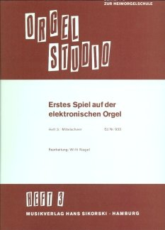 ERSTES SPIEL 3 - arrangiert für E-Orgel [Noten / Sheetmusic] Komponist: NAGEL WILLI aus der Reihe: ORGELSTUDIO